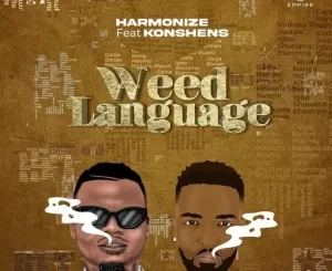 Harmonize – Weed Language ft Konshens Mp3 Download Fakaza