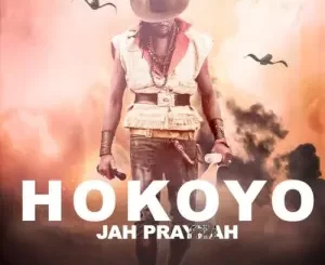Jah Prayzah Hokoyo Mp3 Download Fakaza