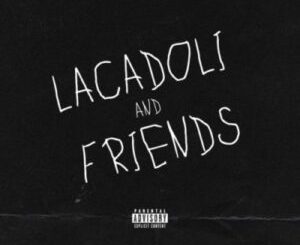 Jobe London Lacadoli & Friends Album Download Fakaza