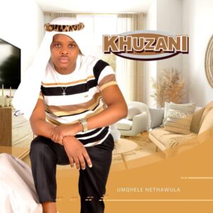 ALBUM: Khuzani – Umqhele Nethawula (Cover Artwork + Tracklist) Album Download Fakaza