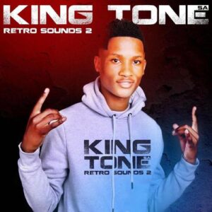 EP: King Tone SA  Retro Sounds 2 Ep Zip Download Fakaza