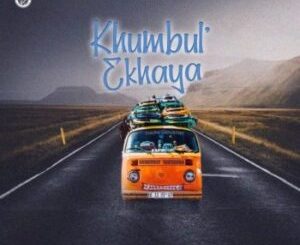 Knowley-D – Khumbul’ Ekhaya ft Busta 929 & MaWhoo Mp3 Downlaod Fakaza