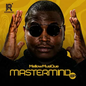 EP: MellowMusiQue – Mastermind Ep Zip Download Fakaza