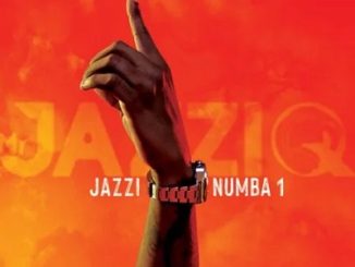 Mr JazziQ Jazzi Numba 1 Ft. Justin99, EeQue & Lemaza Mp3 Download