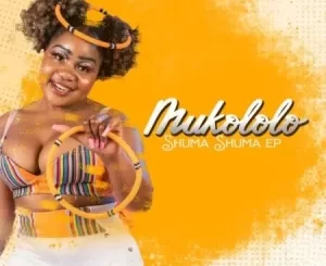 EP: Mukololo – Shuma Shuma Ep Zip Download Fakaza