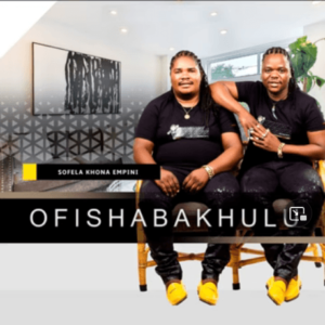 EP: Ofishabakhulu Sofela Khona Empini Ep Zip Download Fakaza