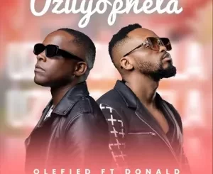 Olefied Uzuyophela ft Donald Mp3 Download Fakaza