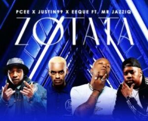 Pcee, Justin99 & EeQue – ZoTata ft Mr JazziQ Mp3 Download Fakaza