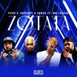 Pcee, Justin99 & EeQue – ZoTata ft Mr JazziQ Mp3 Download Fakaza