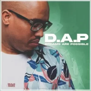 EP: Prince Bulo  Dreams Are Possible (D.A.P) Ep Zip Download Fakaza