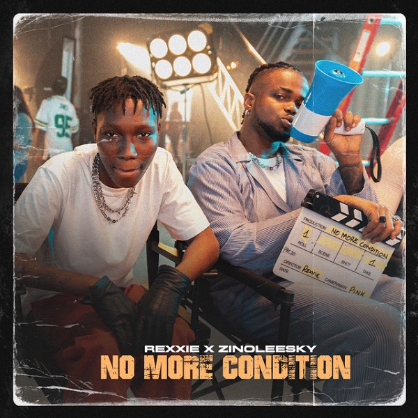 Rexxie No More Condition ft. Zinoleesky Mp3 Download Fakaza