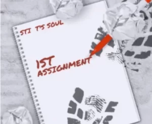 EP: STI T’s Soul 1St Assignment (Album) Ep Zip Download Fakaza