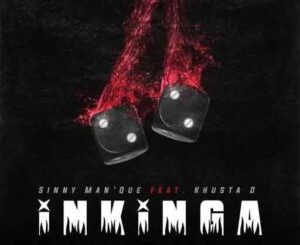 Sinny Man’Que – Inkinga ft. Khusta D Mp3 Download Fakaza