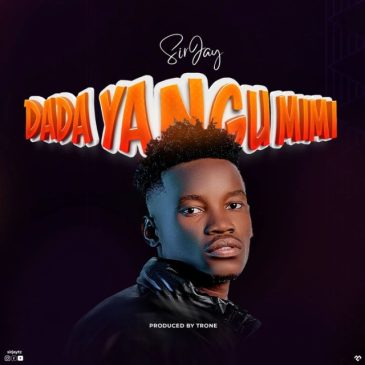 Sir Jay – Dada Yangu Mimi Mp3 Download Fakaza