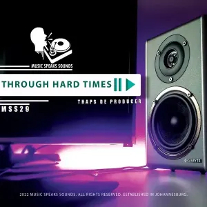 EP: Thaps De Producer – Through Hard Times Ep Zip Download Fakaza