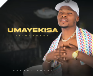 ALBUM: Umayekisa – Upearl Thusi Album Download Fakaza