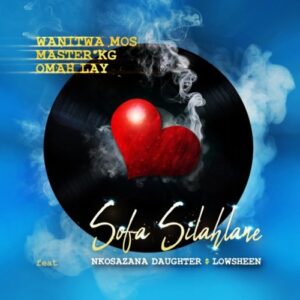 Wanitwa Mos, Master KG & Omah Lay – Sofa Silahlane (Remix) ft. Nkosazana Daughter & Lowsheen Mp3 Download Fakaza