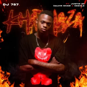 Dj 787 – Khathaza ft. Justin99, Calvin Shaw & Ceehle Mp3 Download Fakaza