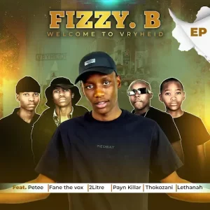 Fizzy B – Uyikho Konke Ft. Petee, Fane The Vox & Payn Killar Mp3 Download Fakaza