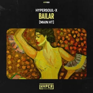 HyperSOUL-X – Bailar (Main HT) Mp3 Download Fakaza