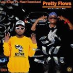 Leo Killar – Pretty Flows ft. Flash Ikumkani Mp3 Download Fakaza