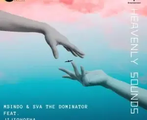 Msindo & Sva The Dominator – Heavenly Sounds Ft. Jiji Qhosha Mp3 Download Fakaza