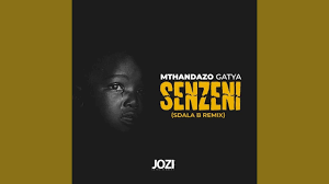 Mthandazo Gatya – Senzeni (Sdala B Remix) Mp3 Download Fakaza