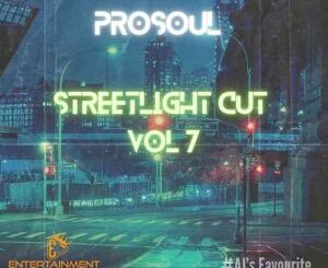 ProSoul Da Deejay – Streetlight Cuts Vol 07 Mix Mp3 Download Fakaza