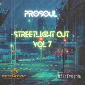 ProSoul Da Deejay – Streetlight Cuts Vol 07 Mix Mp3 Download Fakaza