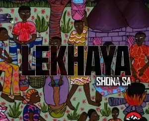 Shona SA – Lekhaya Mp3 Download Fakaza