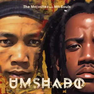 The Majestiez – Umshado ft. MFR Souls Mp3 Download Fakaza