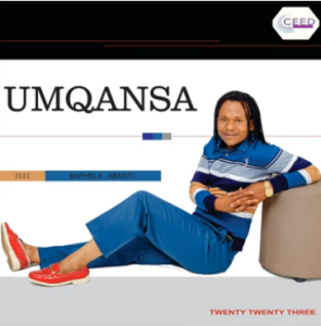 ALBUM: Umqansa – Baphela Abantu Album Download Fakaza