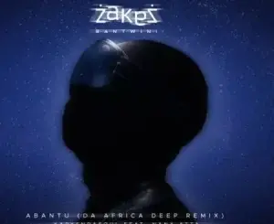 Zakes Bantwini & Karyendasoul – Abantu (Da Africa Deep Remix) ft. Nana Atta Mp3 Download Fakaza