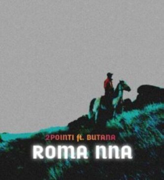 2Point1 – Roma Nna ft Butana Mp3 Download Fakaza