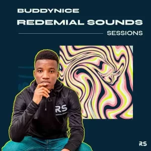 Buddynice – Redemial Sounds Sessions (Mix 2) Mp3 Download Fakaza