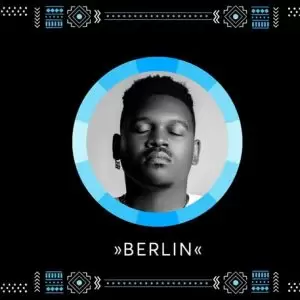 Bun Xapa – Berlin (Original Mix) Mp3 Download Fakaza