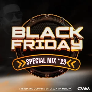 Ceega – Black Friday Special Mix ’23 Mp3 Download Fakaza
