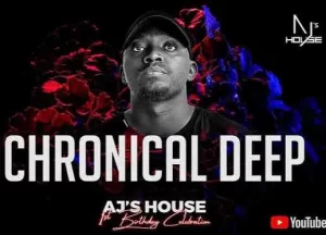 Chronical Deep – AJ’s House vol. 61 Mix Mp3 Download Fakaza