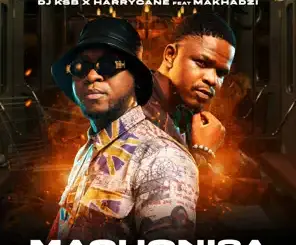 DJ KSB, HarryCane & Makhadzi – Machonisa Mp3 Download Fakaza