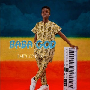 DJECOMON – Baba God Mp3 Download Fakaza