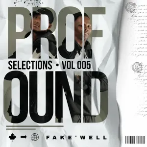 Fake’well – Profound Selections Vol 005 Mp3 Download Fakaza