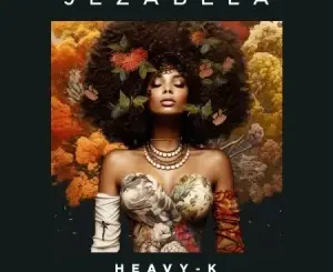Heavy K – Jezabela ft. MalumNator & Afro Brotherz Mp3 Download Fakaza