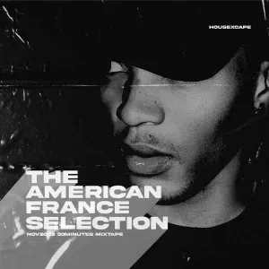 HouseXcape – The American-France Selection (30Min Mix) Mp3 Download Fakaza