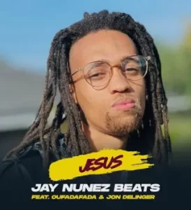 Jay Nunez Beats – Jesus ft. Oufadafada & Jon Delinger Mp3 Download Fakaza