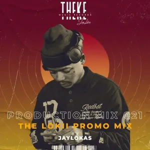 JayLokas – Production Mix 021 (The Lokii Promo Mix) Mp3 Download Fakaza