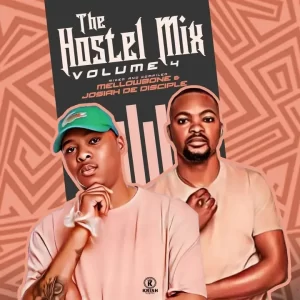 Josiah De Disciple & MellowBone – The Hostel Mix Vol.4 Mp3 Download Fakaza