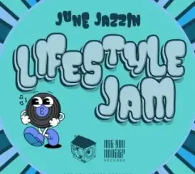 June Jazzin – Lifestyle Jam Mp3 Download Fakaza