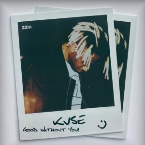 KVSE – Good Without You! Mp3 Download Fakaza
