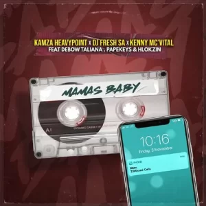 Kamza HeavyPoint, DJ Fresh (SA) & Kenny Mc’Vital – Mamas Baby Mp3 Download Fakaza