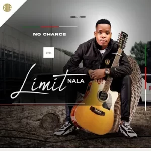 Limit Nala – No Chance Mp3 Download Fakaza